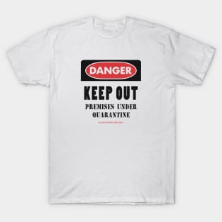 KEEP OUT UNDER QUARANTINE T-Shirt